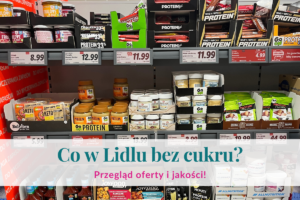 Słodycze bez cukru Lidl - przegląd oferty i jakości!